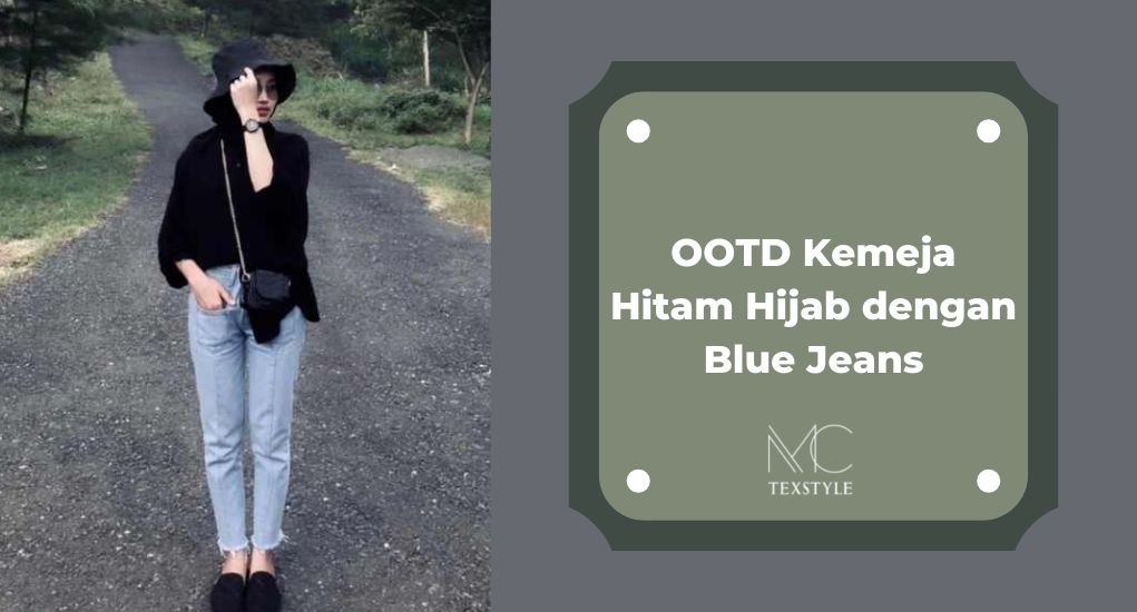 OOTD Kemeja Hitam Hijab dengan Blue Jeans