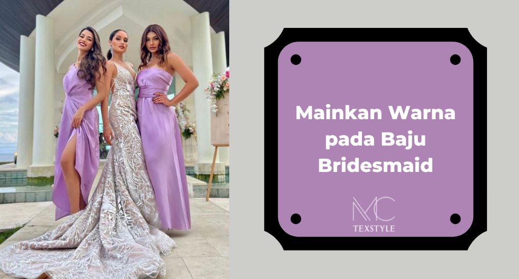 Mainkan Warna pada Baju Bridesmaid