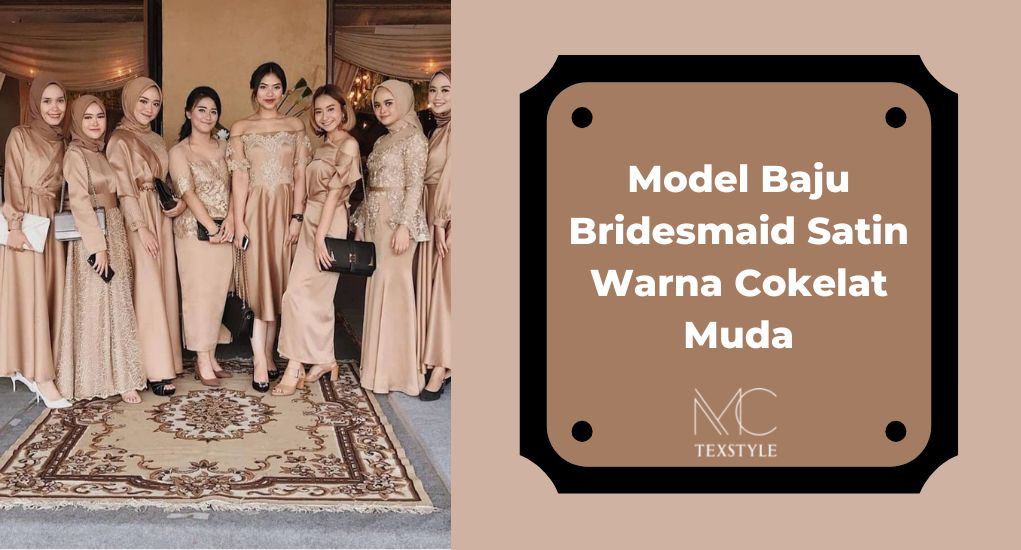Model Baju Bridesmaid Satin Warna Cokelat Muda