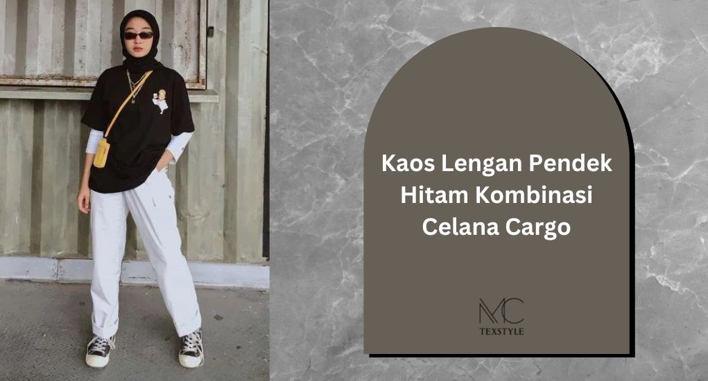 Kaos Lengan Pendek Hitam Kombinasi Celana Cargo