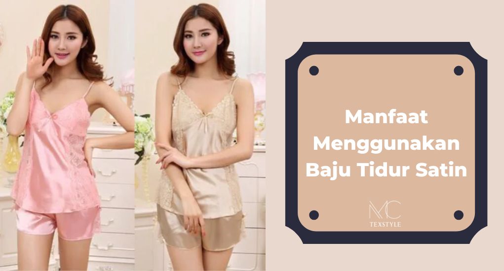 Manfaat Menggunakan Baju Tidur Satin