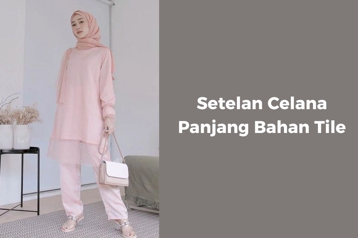 Setelan Celana Panjang Bahan Tile
