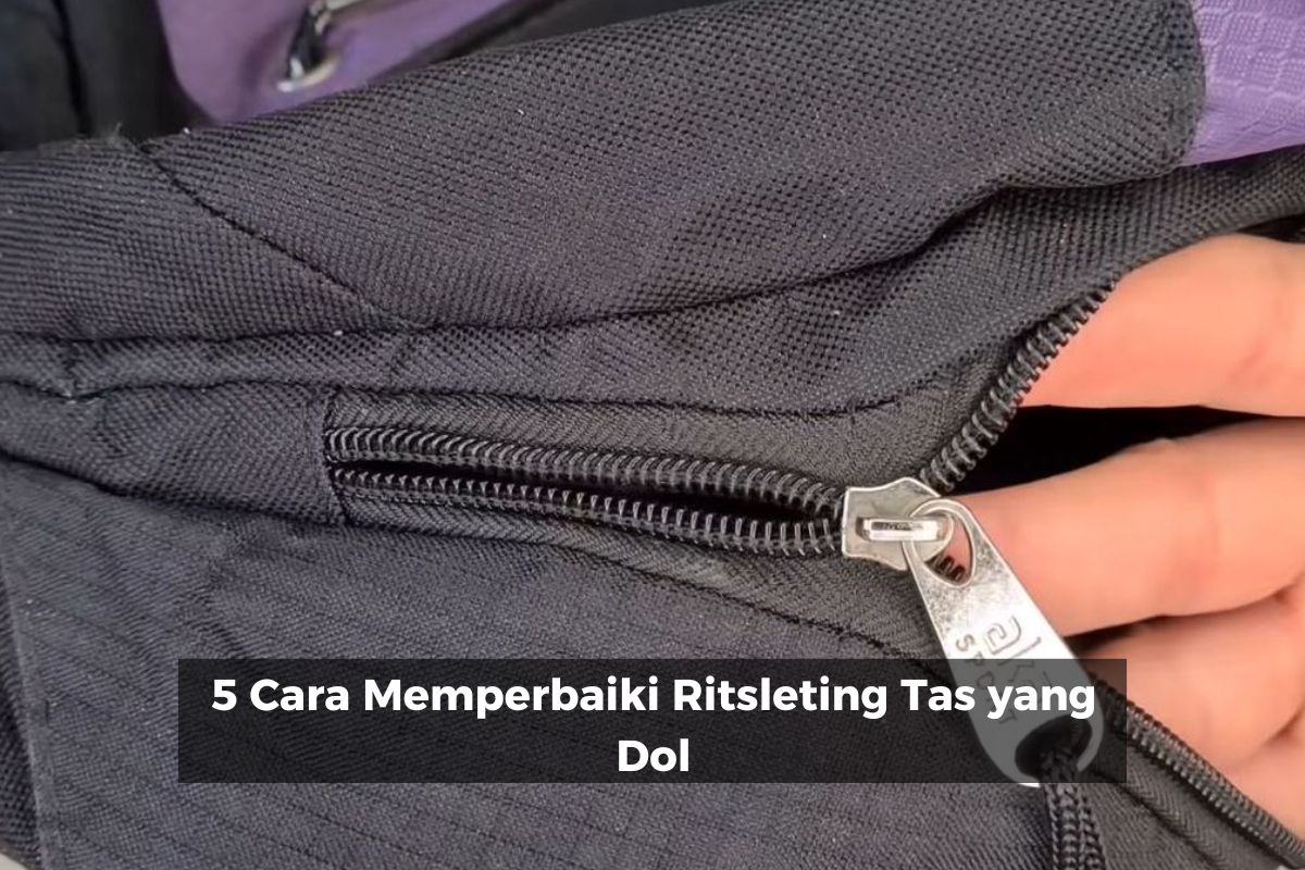 Cara Memperbaiki Ritsleting Tas yang Dol