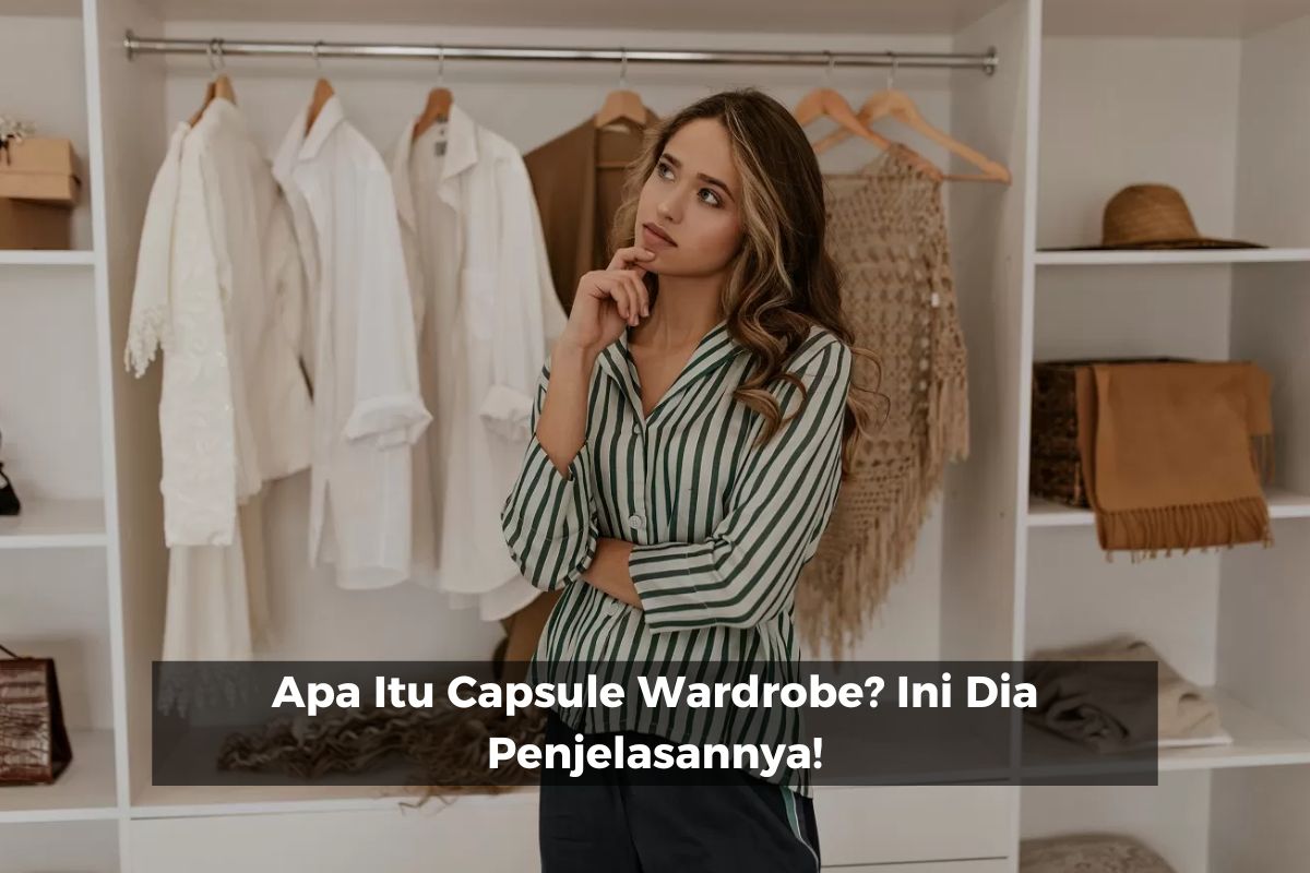 Apa Itu Capsule Wardrobe