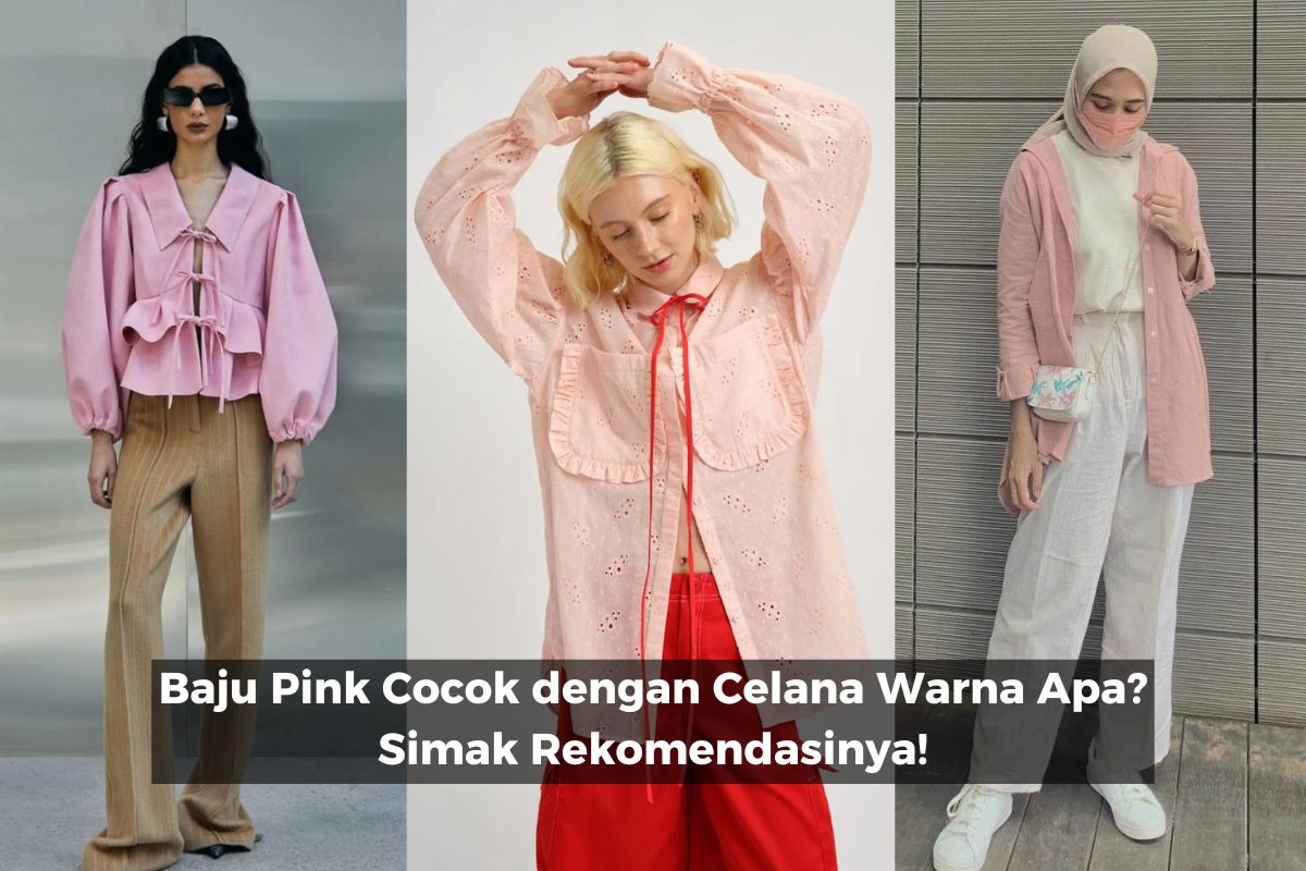 Baju Pink Cocok dengan Celana Warna Apa