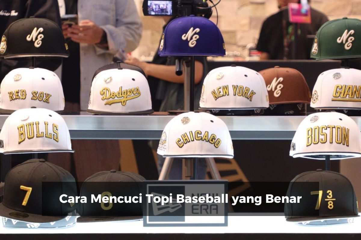 Cara Mencuci Topi Baseball yang Benar