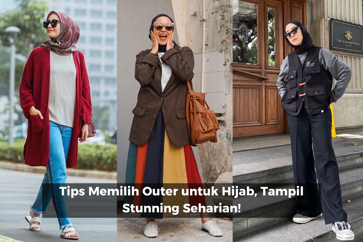 Tips Memilih Outer untuk Hijab, Tampil Stunning Seharian!