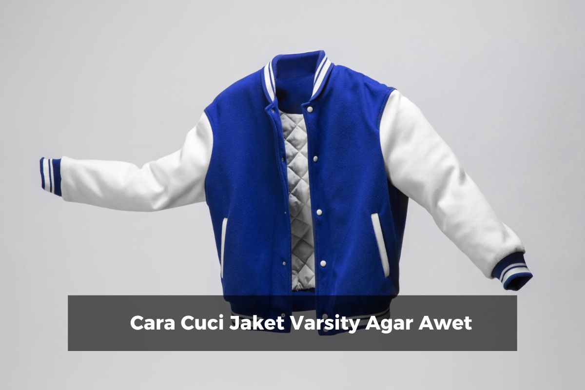 Cara Cuci Jaket Varsity Agar Awet
