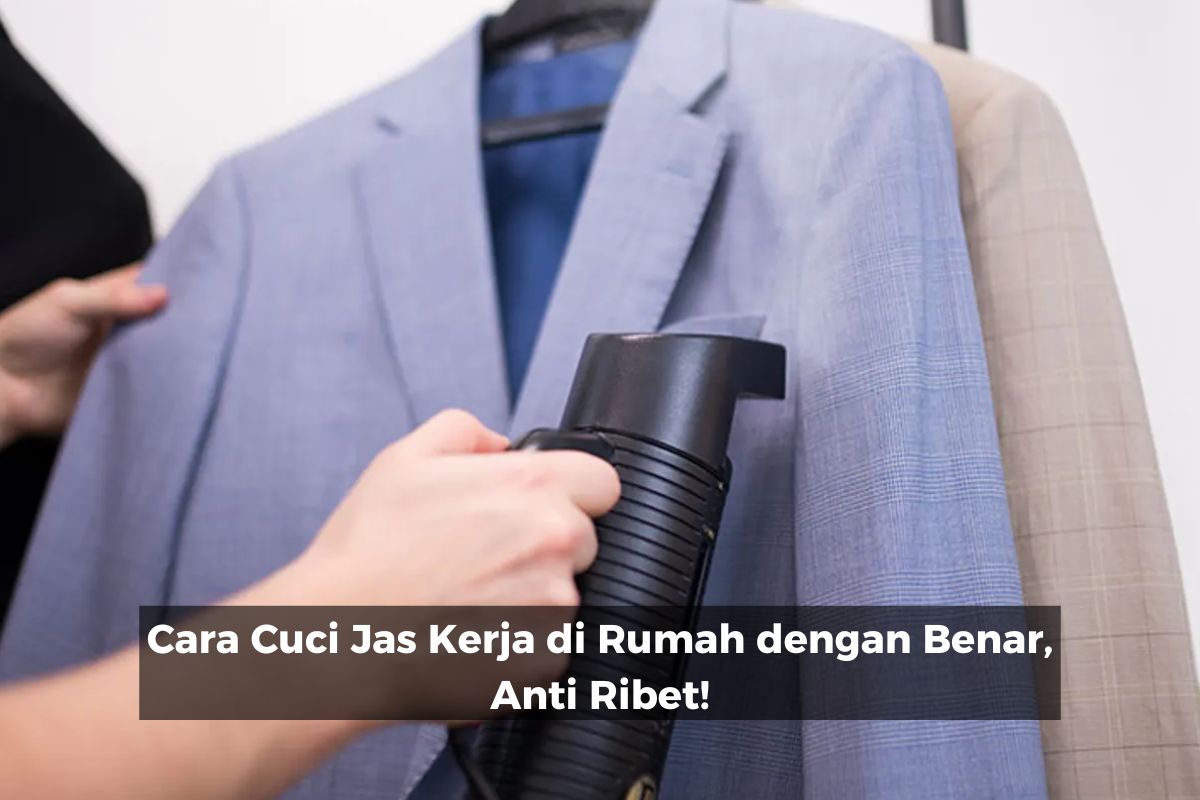 Cara Cuci Jas Kerja di Rumah dengan Benar, Anti Ribet!