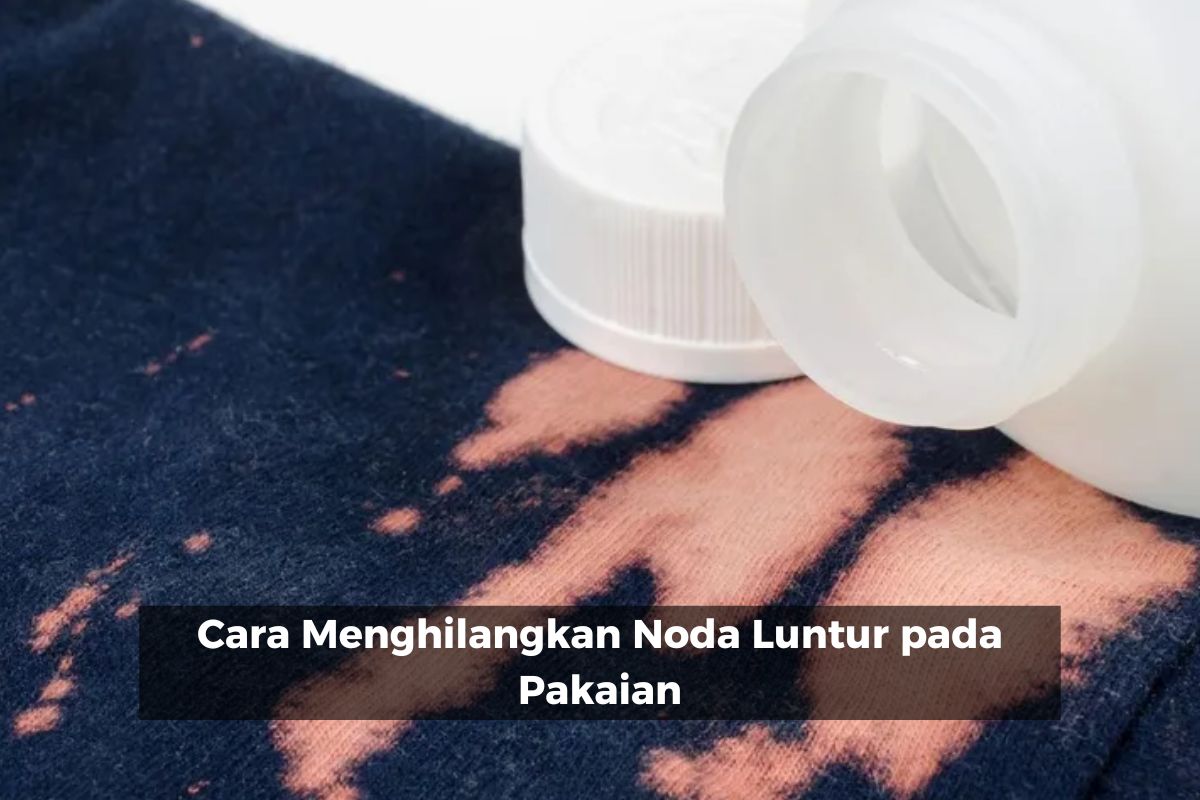 Cara Menghilangkan Noda Luntur pada Pakaian