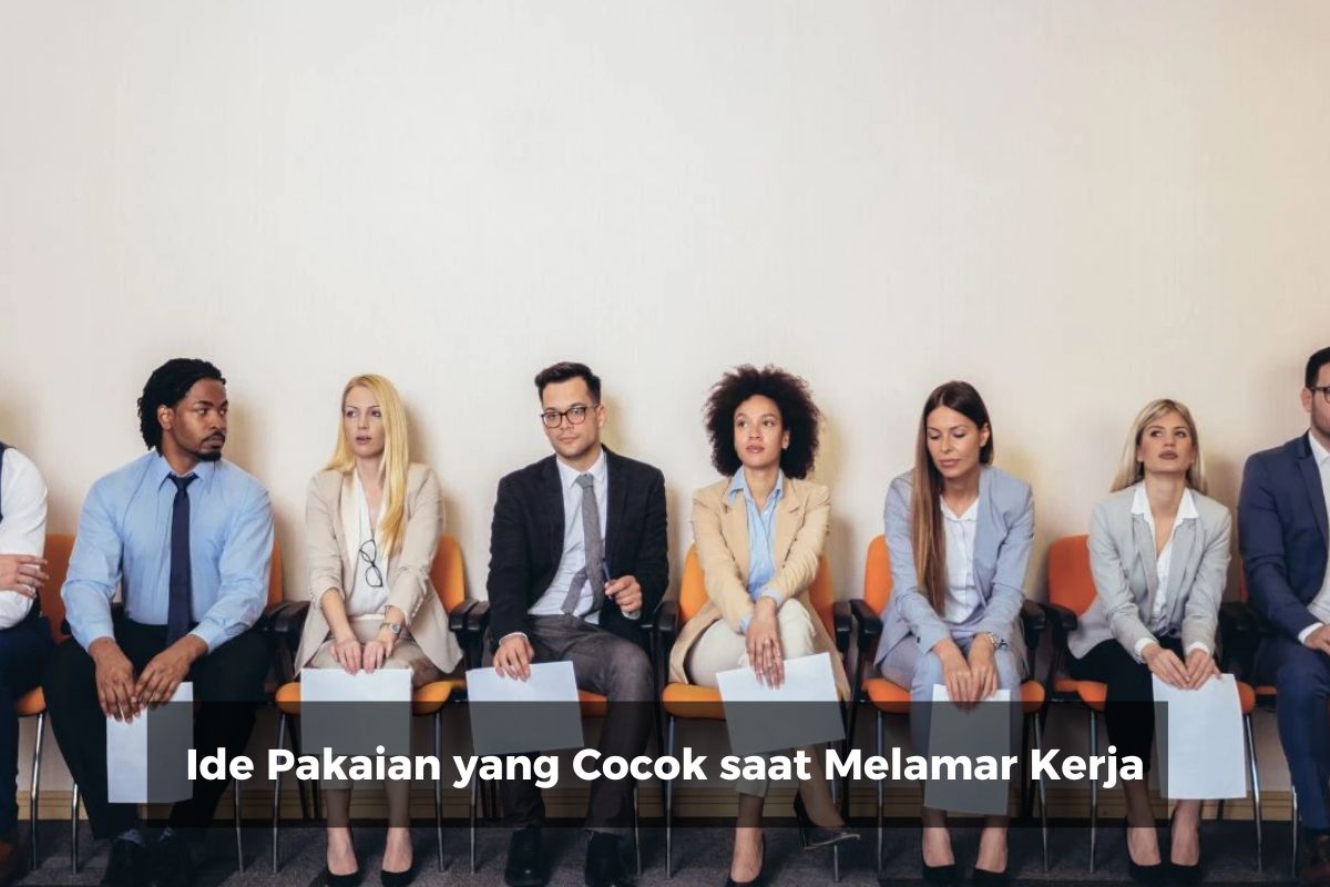 Ide Pakaian yang Cocok saat Melamar Kerja