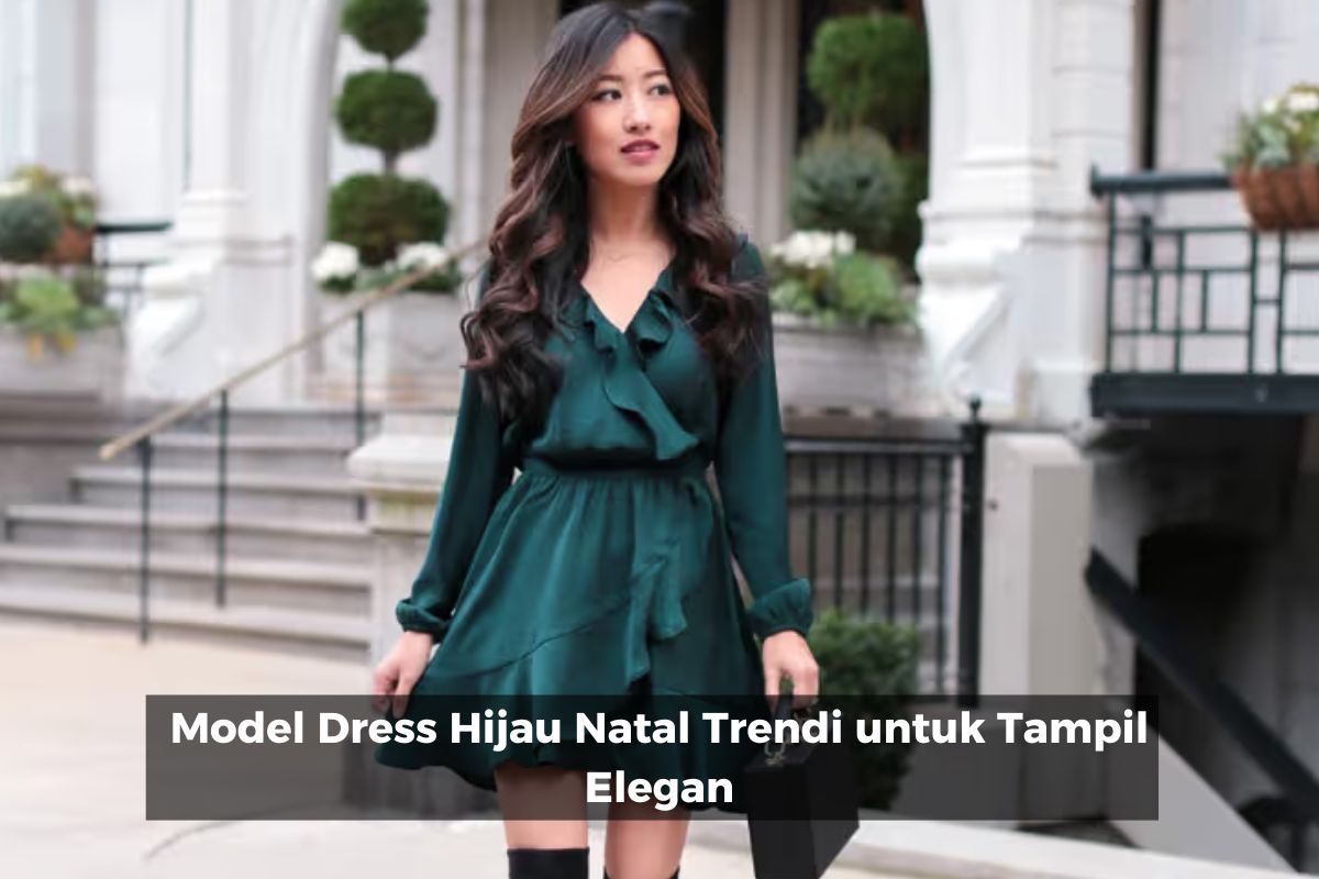 Model Dress Hijau Natal Trendi untuk Tampil Elegan