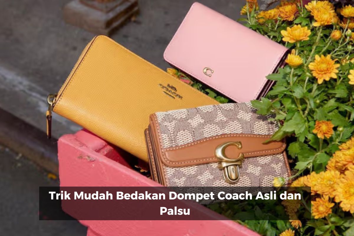 Trik Mudah Bedakan Dompet Coach Asli dan Palsu