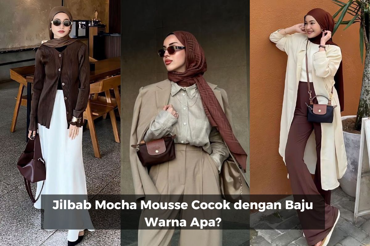 Jilbab Mocha Mousse Cocok dengan Baju Warna Apa