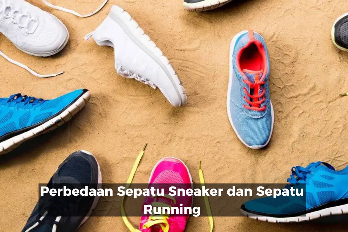 Perbedaan Sepatu Sneaker dan Sepatu Running
