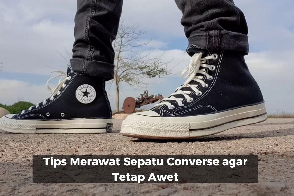 Tips Merawat Sepatu Converse agar Tetap Awet