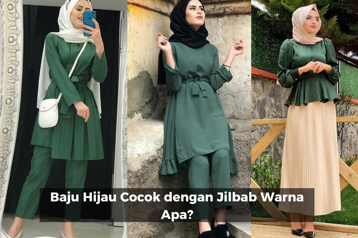 Baju Hijau Cocok dengan Jilbab Warna Apa?
