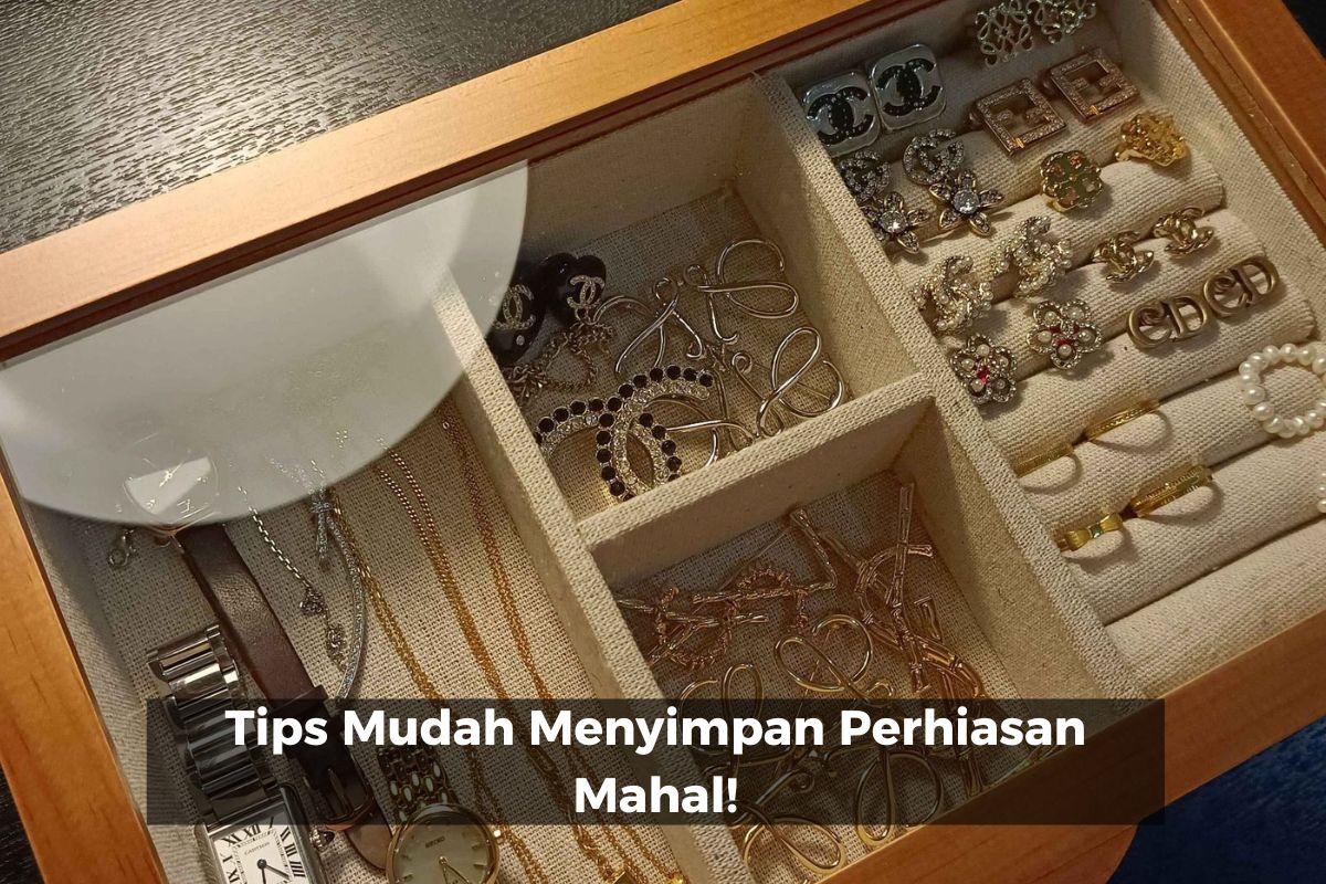 Tips Mudah Menyimpan Perhiasan Mahal!