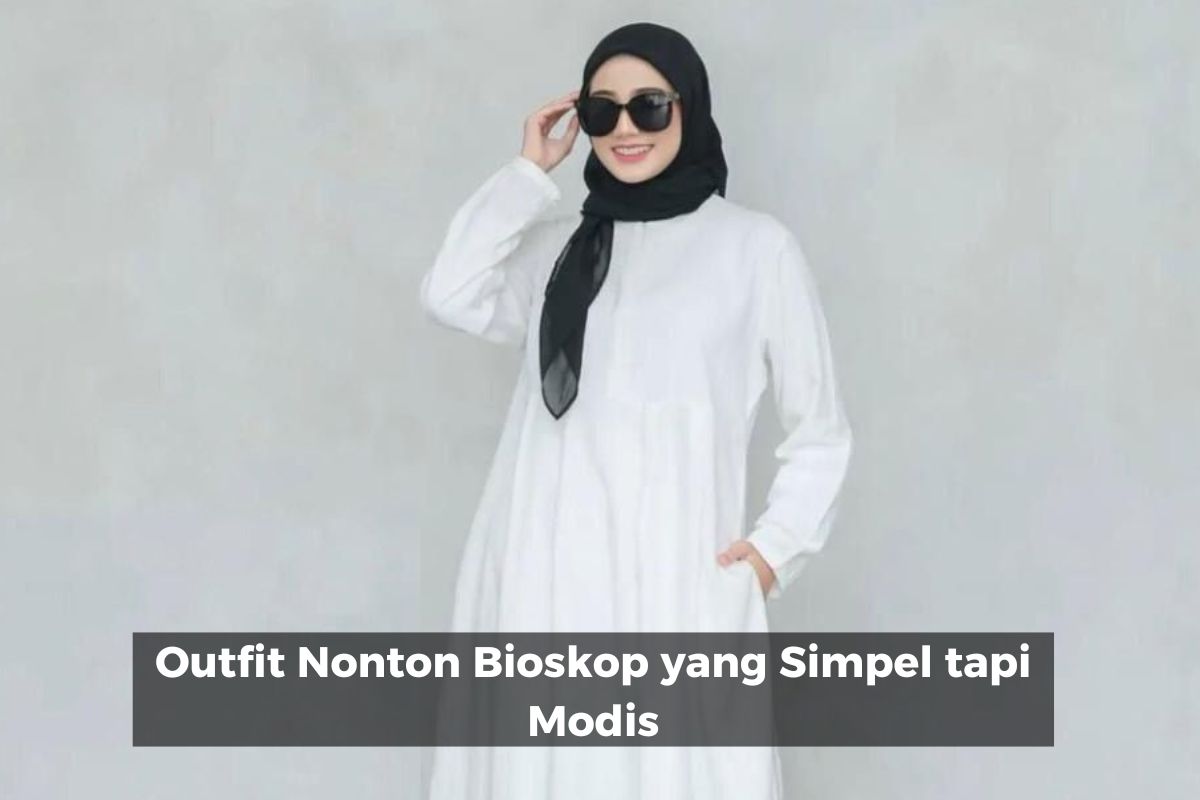 Outfit Nonton Bioskop yang Simpel tapi Modis
