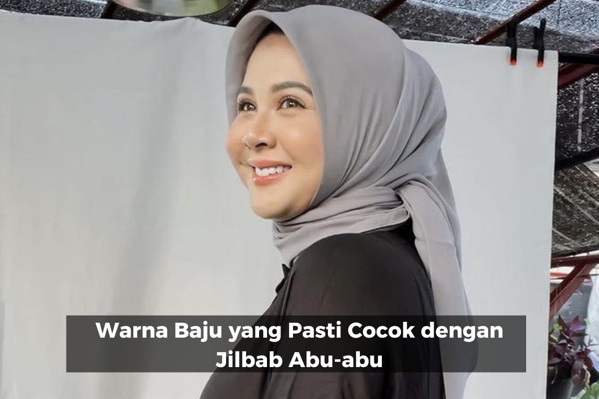 Warna Baju yang Pasti Cocok dengan Jilbab Abu-abu