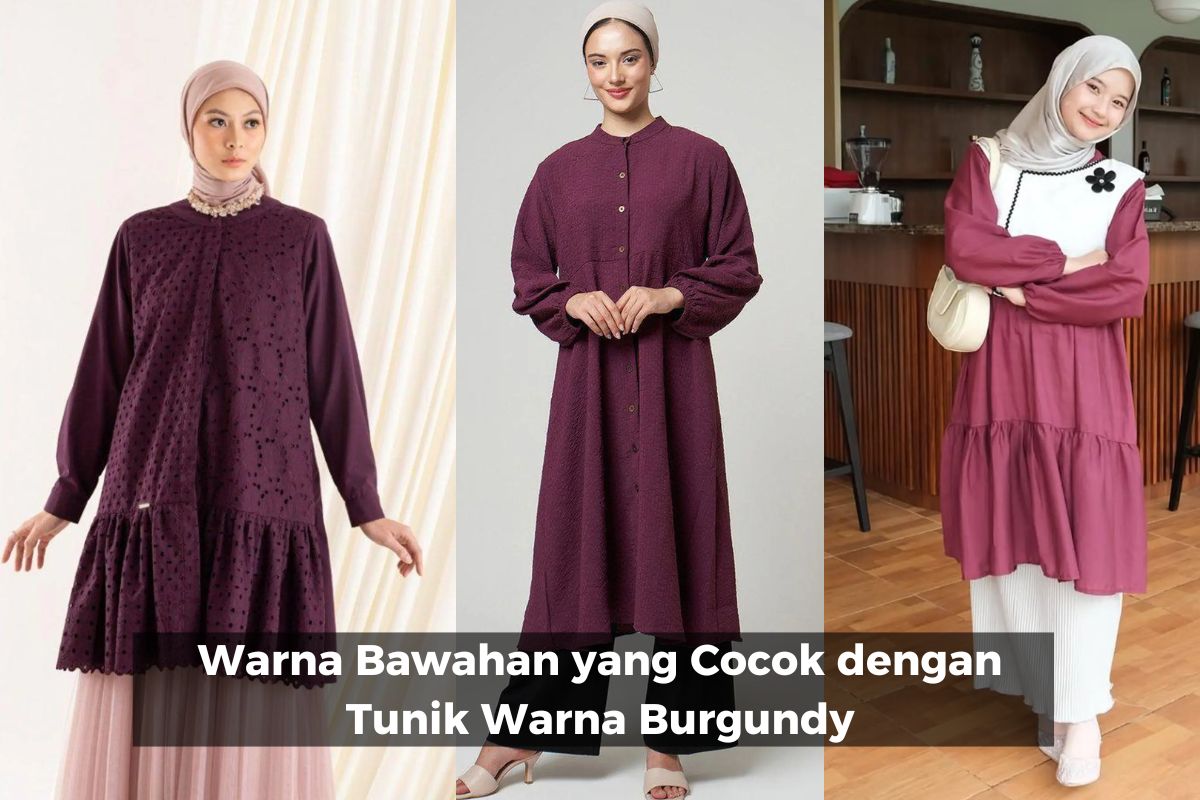 Warna Bawahan yang Cocok dengan Tunik Warna Burgundy