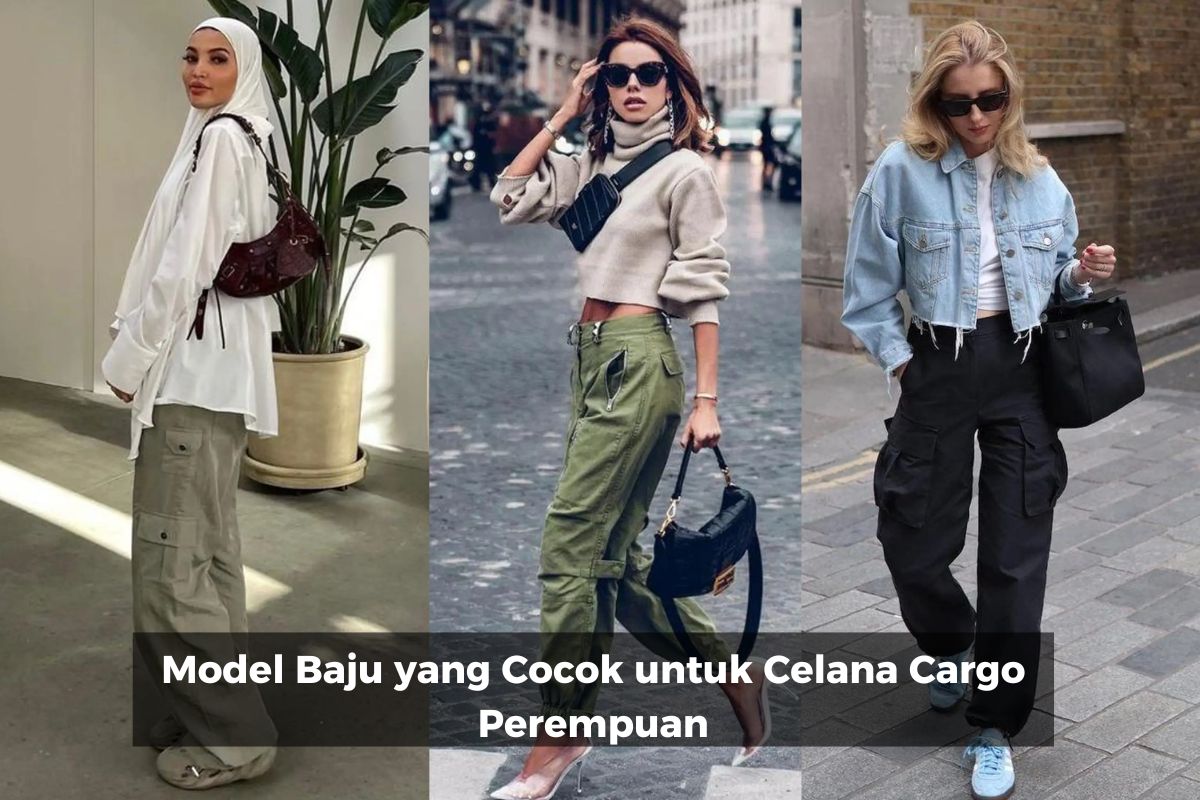 Model Baju yang Cocok untuk Celana Cargo Perempuan