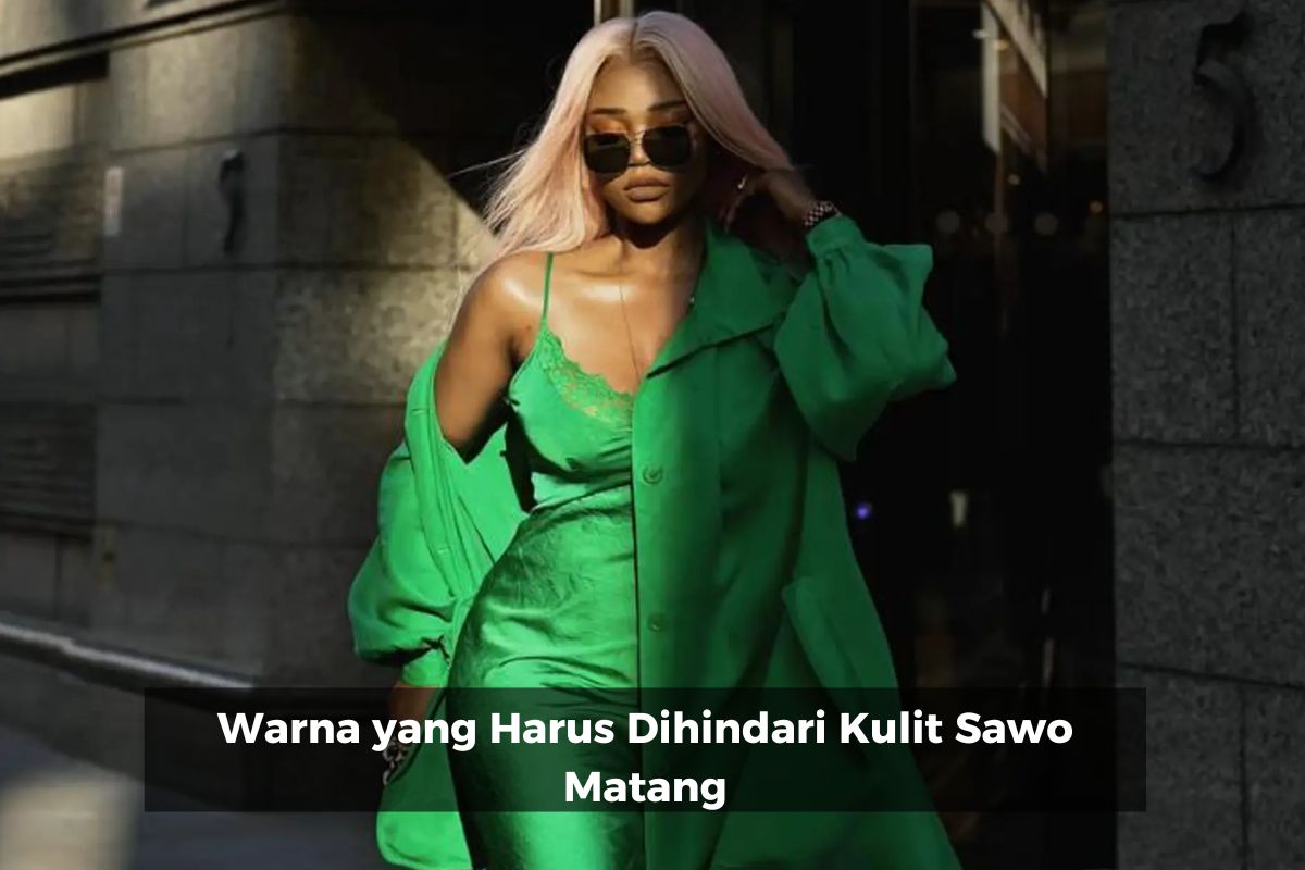 Warna yang Harus Dihindari Kulit Sawo Matang