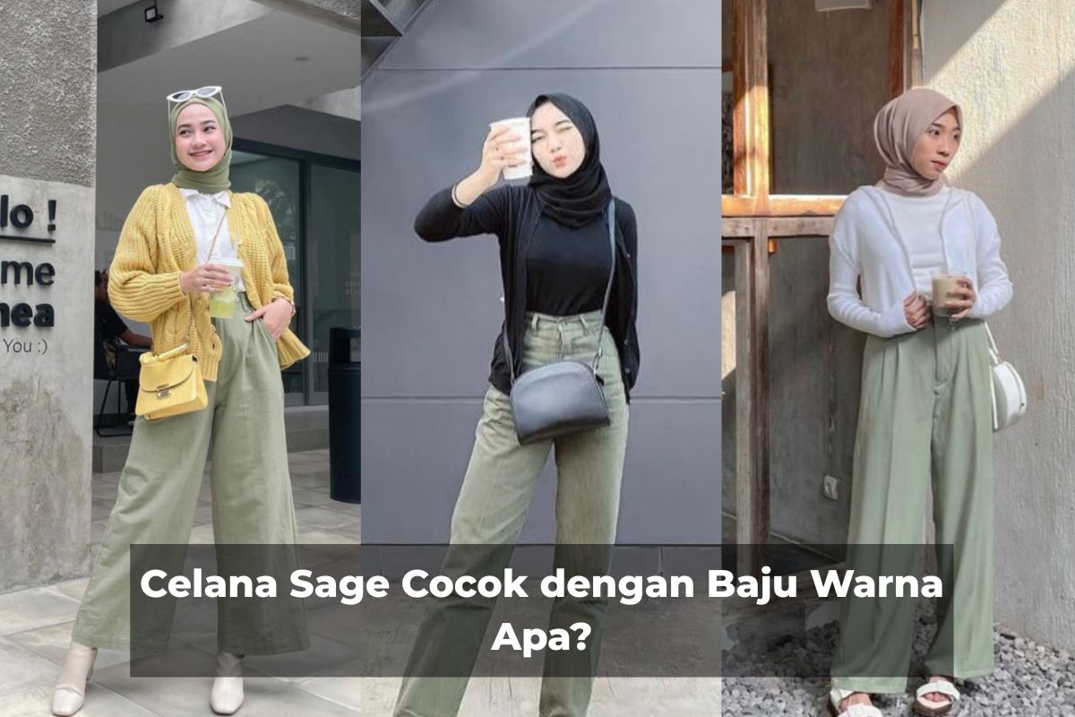 Celana Sage Cocok dengan Baju Warna Apa?
