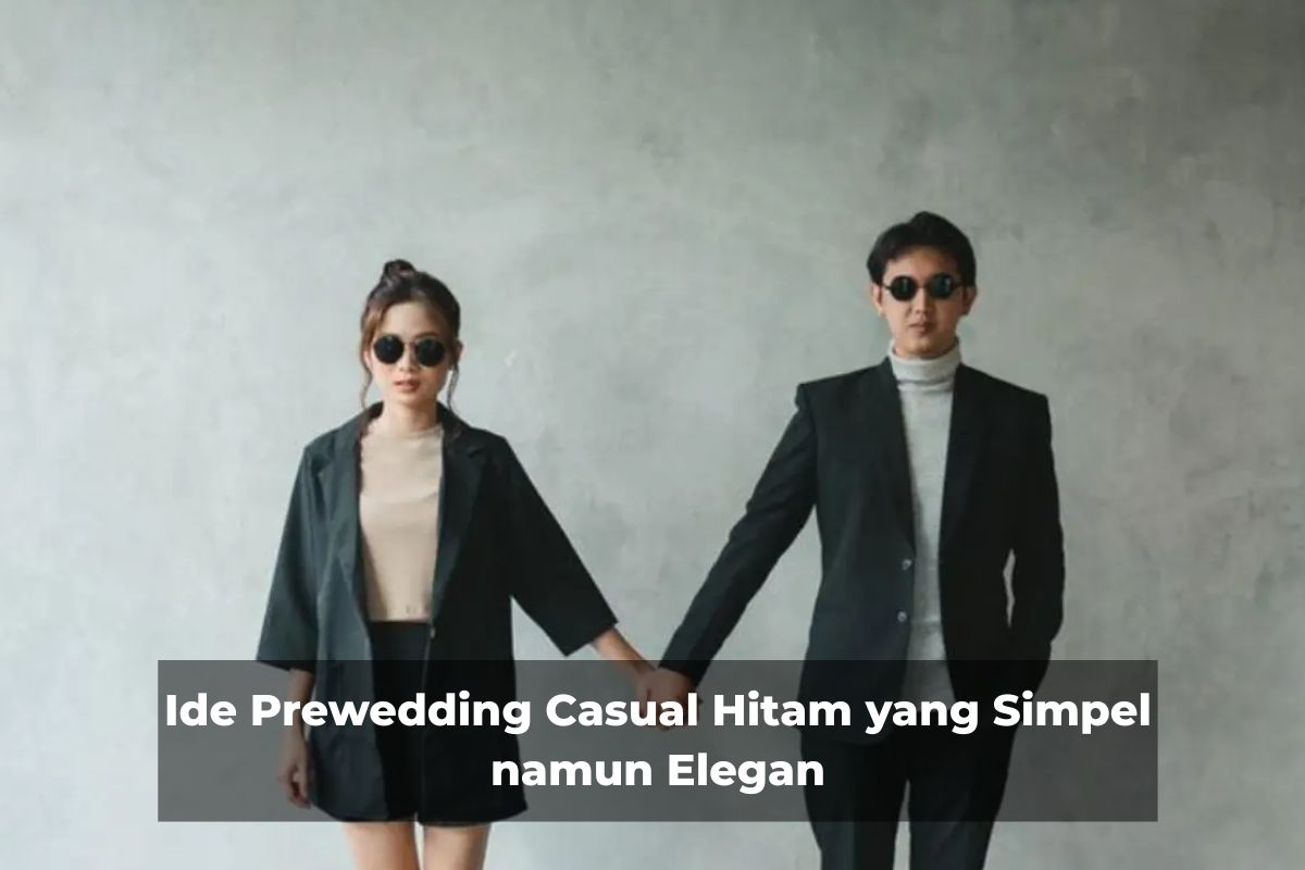 Ide Prewedding Casual Hitam yang Simpel namun Elegan
