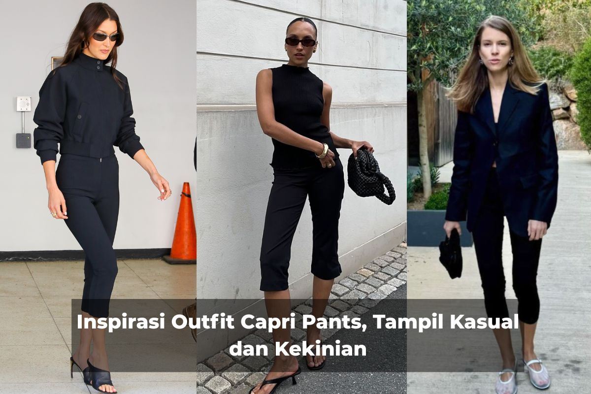 Inspirasi Outfit Capri Pants, Tampil Kasual dan Kekinian